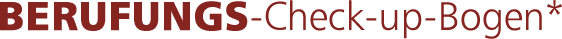 Berufungsberatung - Berufungs-Check-up-Bogen für Berufsstarter, Auszubildende, Studierende